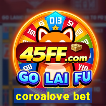 coroalove bet